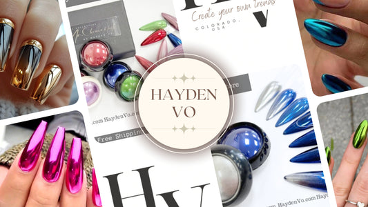 Why Choose Hayden Vo's Chrome Nail Powder? Let Your Nails Do the Talking!